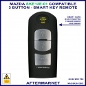 Mazda 2, 3, 6, CX3, CX5 & CX9 - 3 button SKE13E-01compatible smart key remote